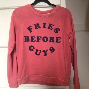 FRIES BEFORE GUYS sweatshirt
